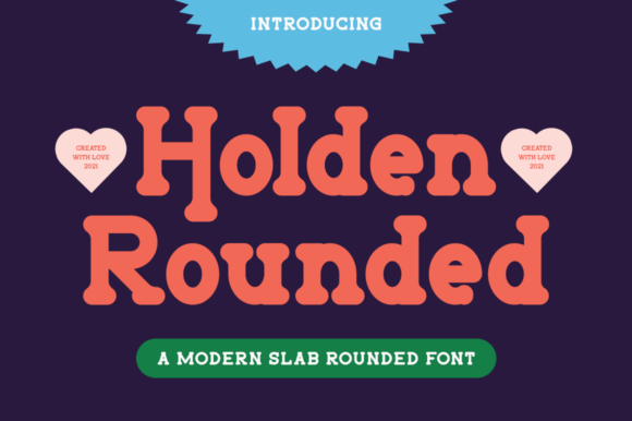 Holden Rounded: A Fresh Slab Serif Font for Elevating Your Design Workflow