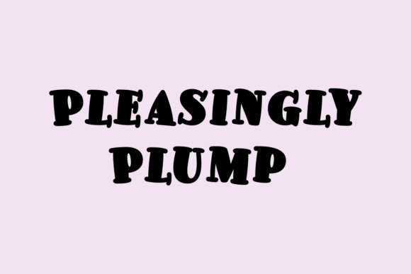Pleasingly Plump: A Chubby Font That Brings Personality to Your Projects